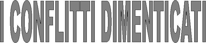 I CONFLITTI DIMENTICATI